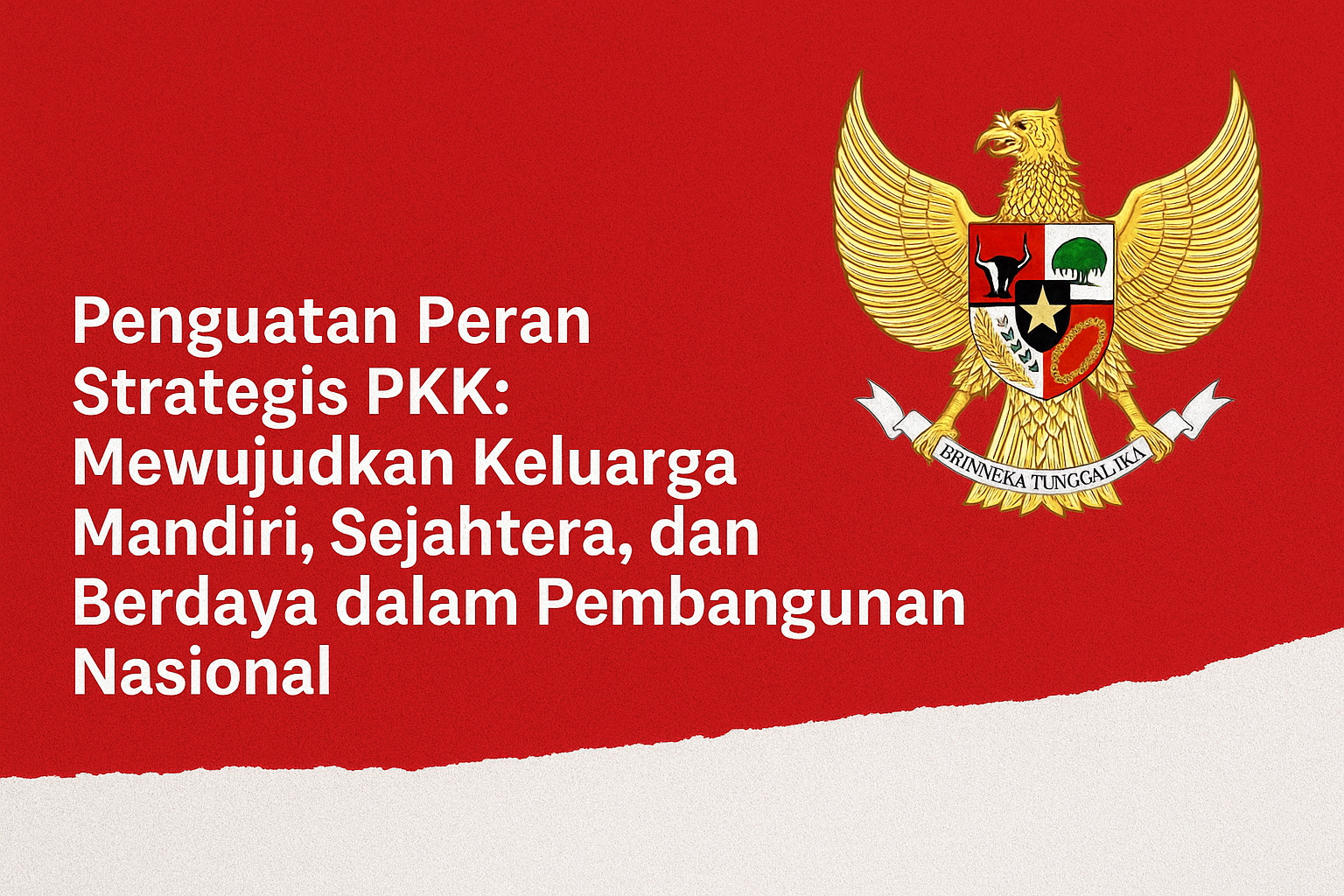 Penguatan Peran Strategis PKK: Mewujudkan Keluarga Mandiri, Sejahtera, dan Berdaya dalam Pembangunan Nasional
